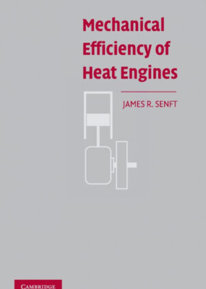 Libro Mechanical Efficiency of Heat Engines <span> James R. Senft </span> - KusiBooks