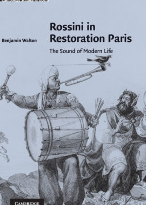 Libro Rossini in Restoration Paris <span> Benjamin Walton </span> - KusiBooks