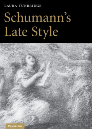 Libro Schumanns Late Style <span> Laura Tunbridge </span> - KusiBooks