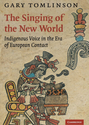 Libro The Singing of the New World <span> Gary Tomlinson </span> - KusiBooks