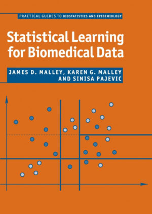 Statistical Learning for Biomedical Data <span> James D. Malley/Karen G. Malley/Sinisa Pajevic </span>