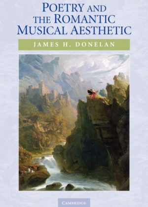 Libro Poetry and the Romantic Musical Aesthetic <span> James H. Donelan </span> - KusiBooks