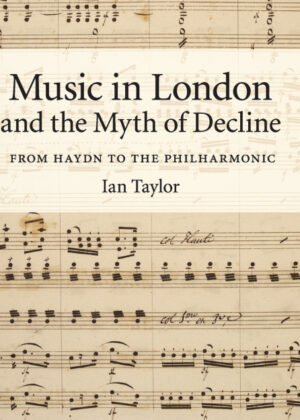 Libro Music in London and the Myth of Decline <span> Ian Taylor </span> - KusiBooks