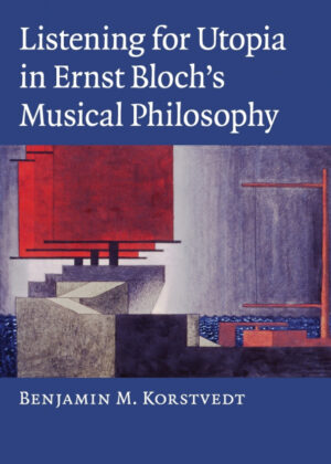 Libro Listening for Utopia in Ernst Blochs Musical Philosophy <span> Benjamin M. Korstvedt </span> - KusiBooks