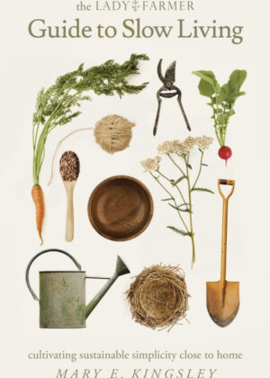 Libro The Lady Farmer Guide to Slow Living <span> Mary E. Kingsley </span> - KusiBooks