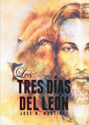 Libro Los Tres Días del León <span> JOSE MARTIN MARTINEZ </span> - KusiBooks