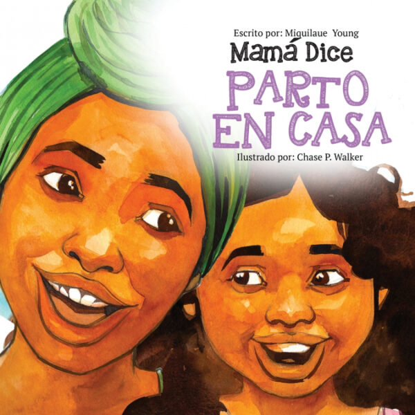 Mamá Dice Parto en Casa <span> Miquilaue Young </span>