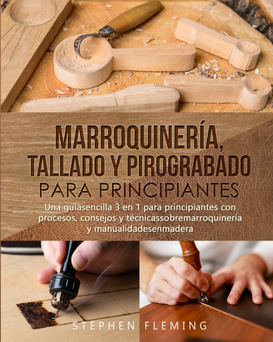 Marroquinería, Tallado Y Pirograbado Para Principiantes 1 Libro Marroquinería, Tallado Y Pirograbado Para Principiantes - KusiBooks