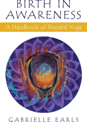 Libro Birth in Awareness <span> Gabrielle Earls </span> - KusiBooks