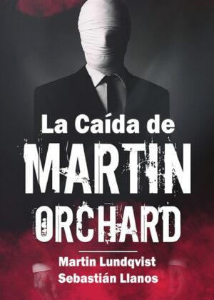 Libro La Caída de Martin Orchard <span> Martin Lundqvist </span> - KusiBooks