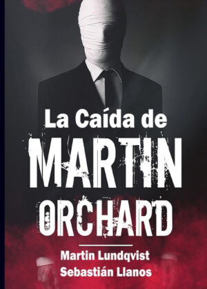 Libro La Caída de Martin Orchard <span> Martin Lundqvist </span> - KusiBooks