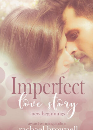Libro Imperfect Love Story <span> Rachael Brownell </span> - KusiBooks