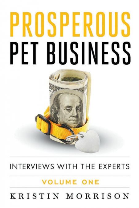 Prosperous Pet Business <span> Kristin Morrison </span> 1 Libro Prosperous Pet Business Kristin Morrison - KusiBooks