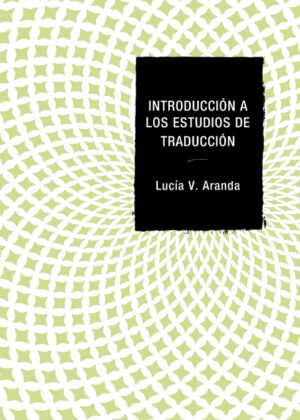 Libro Introducción a los estudios de traducción <span> Lucía V Aranda/Lucía V. Aranda </span> - KusiBooks