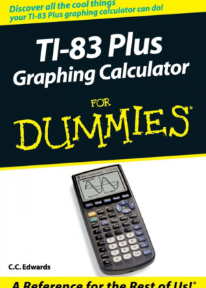 Libro TI-83 Plus Graphing Calculator for Dummies <span> C. C. Edwards </span> - KusiBooks
