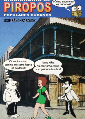 Libro DICCIONARIO DE PIROPOS POPULARES CUBANOS <span> José Sánchez Boudy </span> - KusiBooks
