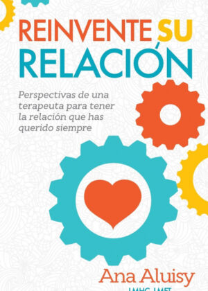 Libro Reinvente Su Relación <span> Ana Maria Aluisy </span> - KusiBooks