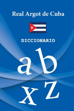 Libro Real Argot de Cuba  BRAYAN  RAUL ABREU GIL/Brayan Raul Abreu Gil  - KusiBooks