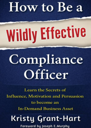 Libro How to Be a Wildly Effective Compliance Officer <span> Kristy Grant-Hart </span> - KusiBooks