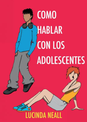 Libro Como Hablar con los Adolescentes <span> Lucinda Neall </span> - KusiBooks
