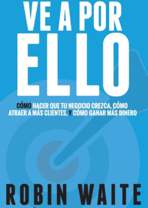 Libro Ve A Por Ello <span> Waite Robin </span> - KusiBooks