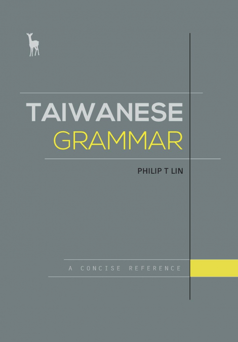 Taiwanese Grammar <span> Philip T. Lin </span> 1 Libro Taiwanese Grammar Philip T. Lin - KusiBooks