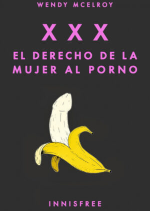 Libro XXX. El derecho de la mujer al porno <span> Wendy McElroy </span> - KusiBooks