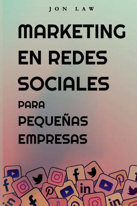 Marketing En Redes Sociales Para Pequeñas Empresas 1 Libro Marketing En Redes Sociales Para Pequeñas Empresas - KusiBooks