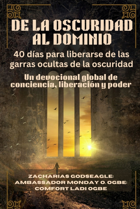 De La Oscuridad Al Dominio - 40 Días Para Liberarse De Las Garras Ocultas De La Oscuridad 1 Libro De La Oscuridad Al Dominio - 40 Días Para Liberarse De Las Garras Ocultas De La Oscuridad - KusiBooks