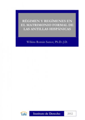 Libro REGIMEN Y REGIMENES EN EL MATRIMONIO FORMAL DE LAS ANTILLAS HISPÁNICAS <span> WILKINS ROMAN SAMOT </span> - KusiBooks