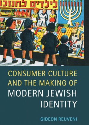 Libro Consumer Culture and the Making of Modern Jewish             Identity <span> Gideon Reuveni </span> - KusiBooks