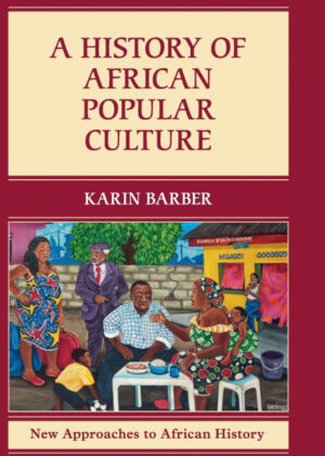 Libro A History of African Popular Culture <span> Karin Barber </span> - KusiBooks