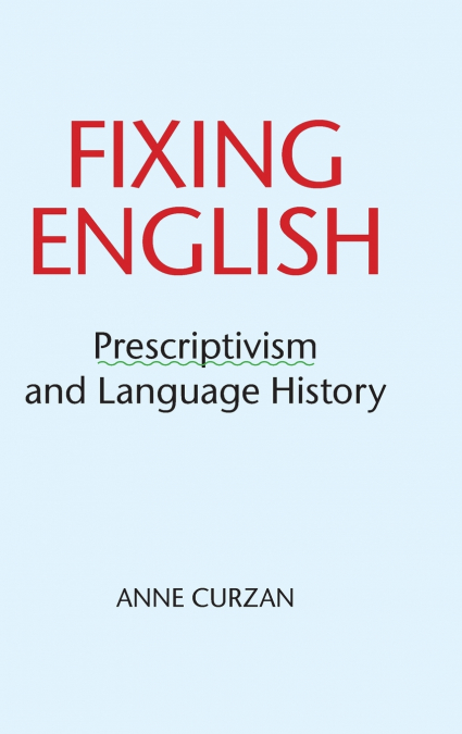 Fixing English <span> Anne Curzan </span> 1 Libro Fixing English Anne Curzan - KusiBooks