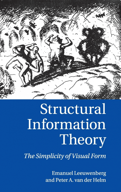 Structural Information Theory <span> Emanuel L. J. Leeuwenberg/Peter A. van der Helm </span> 1 Structural Information Theory <span> Emanuel L. J. Leeuwenberg/Peter A. van der Helm </span>
