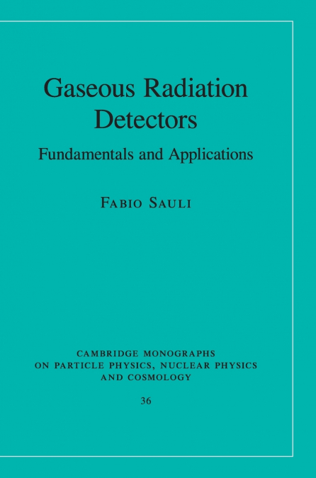 Gaseous Radiation Detectors <span> Fabio Sauli </span> 1 Gaseous Radiation Detectors <span> Fabio Sauli </span>