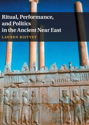Libro Ritual, Performance, and Politics in the Ancient Near East <span> Lauren Ristvet </span> - KusiBooks