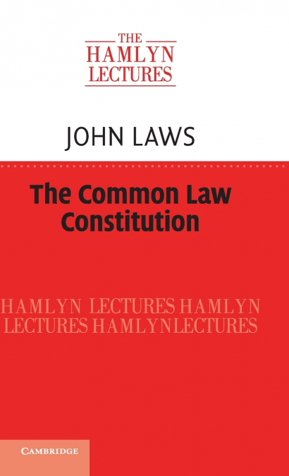 The Common Law Constitution <span> John Laws </span> 1 Libro The Common Law Constitution John Laws - KusiBooks
