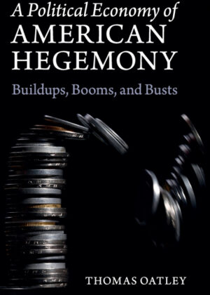 Libro A Political Economy of American Hegemony <span> Thomas Oatley </span> - KusiBooks