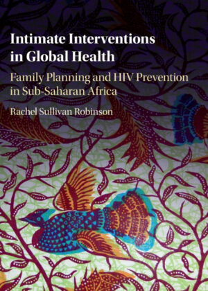 Libro Intimate Interventions in Global Health <span> Rachel Sullivan Robinson </span> - KusiBooks