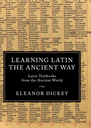 Libro Learning Latin the Ancient Way <span> Eleanor Dickey </span> - KusiBooks