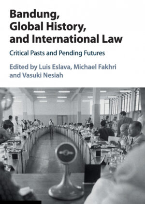 Libro Bandung, Global History, and International Law <span>  </span> - KusiBooks