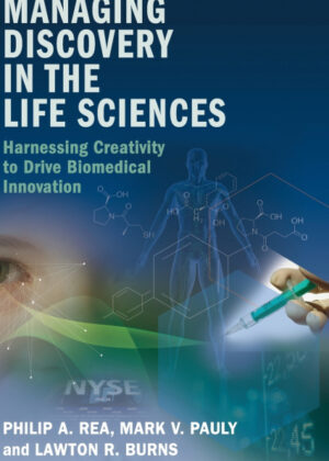 Libro Managing Discovery in the Life Sciences <span> Philip A. Rea/Mark V. Pauly/Lawton R. Burns </span> - KusiBooks