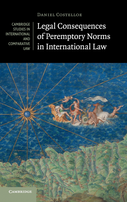 Legal Consequences of Peremptory Norms in International Law <span> Daniel Costelloe </span> 1 Libro Legal Consequences of Peremptory Norms in International Law Daniel Costelloe - KusiBooks