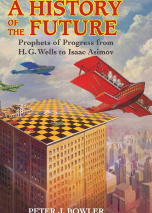Libro A History of the Future <span> Peter J. Bowler </span> - KusiBooks