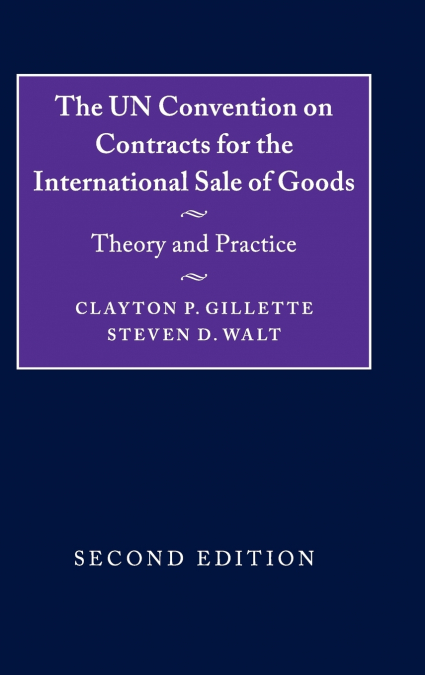 The UN Convention on Contracts for the International Sale of Goods <span> Clayton P. Gillette/Steven D. Walt </span> 1 Libro The UN Convention on Contracts for the International Sale of Goods Clayton P. Gillette/Steven D. Walt - KusiBooks
