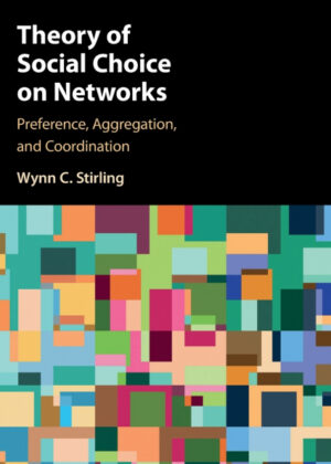 Libro Theory of Social Choice on Networks <span> Wynn C. Stirling </span> - KusiBooks