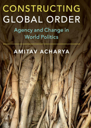 Libro Constructing Global Order <span> AMITAV ACHARYA </span> - KusiBooks
