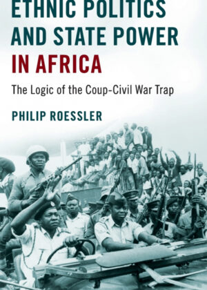 Libro Ethnic Politics and State Power in Africa <span> Philip Roessler </span> - KusiBooks