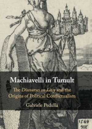 Machiavelli in Tumult <span> Gabriele PedullÁ  </span>