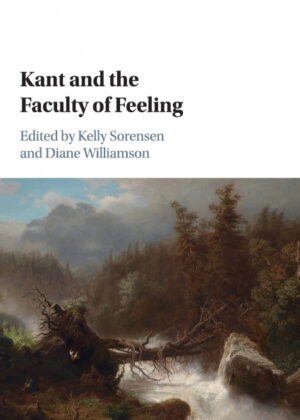 Kant and the Faculty of Feeling <span>  </span>